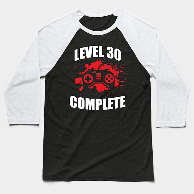 'Level 30 Complete' Birthday Gift Baseball T-Shirt by ourwackyhome